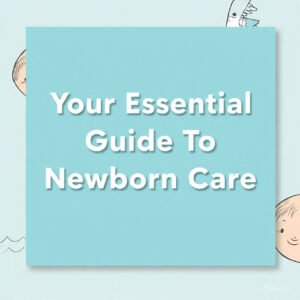 Read more about the article Your Essential Guide To Newborn Care